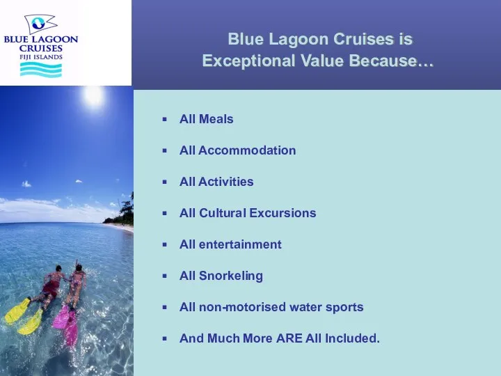 Blue Lagoon Cruises is Exceptional Value Because… All Meals All Accommodation