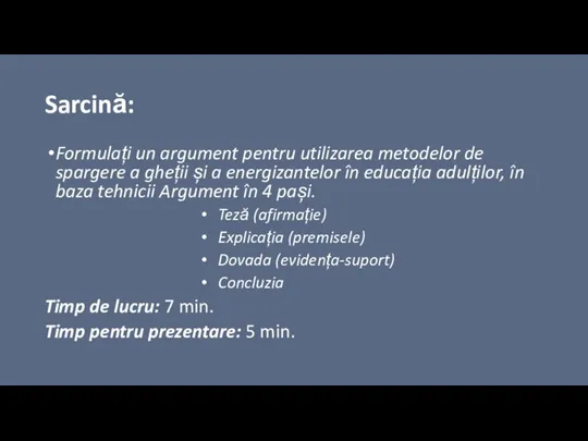 Sarcină: Formulați un argument pentru utilizarea metodelor de spargere a gheții