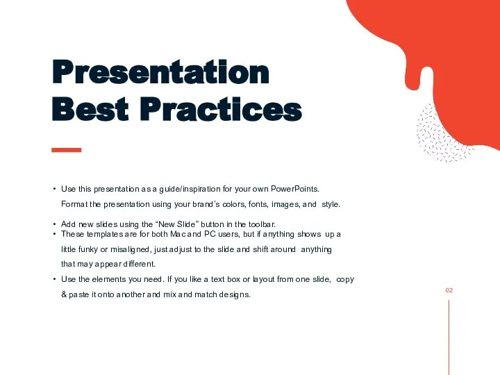 Presentation Best Practices Use this presentation as a guide/inspiration for your