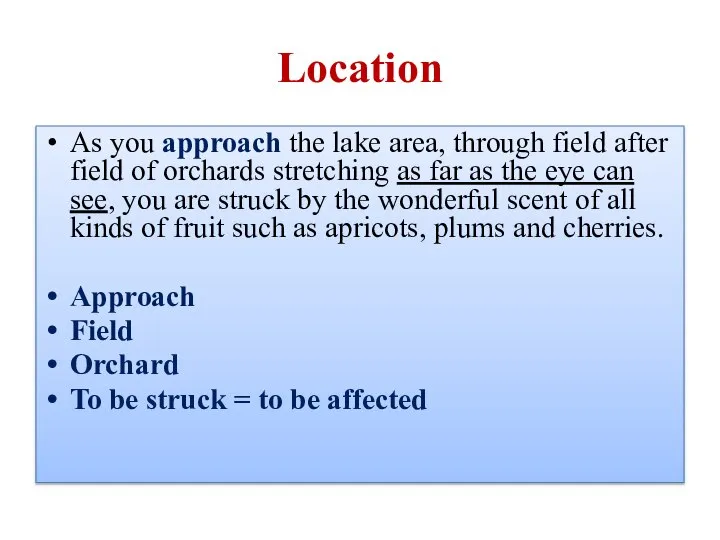 Location As you approach the lake area, through field after field