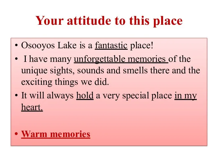 Your attitude to this place Osooyos Lake is a fantastic place!