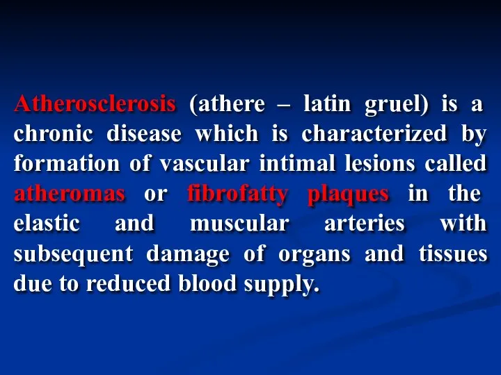 Atherosclerosis (athere – latin gruel) is a chronic disease which is