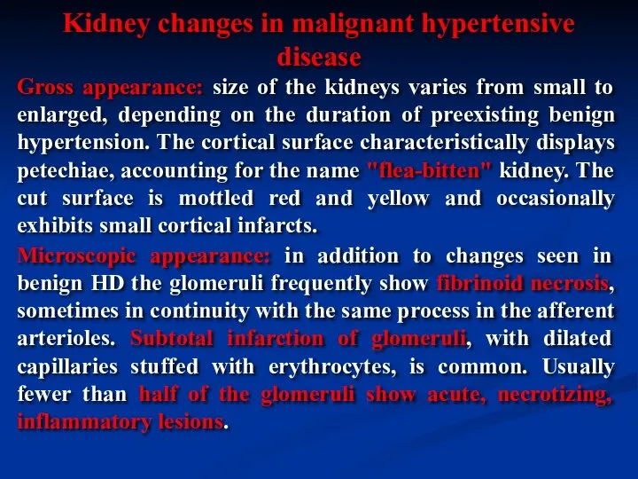 Gross appearance: size of the kidneys varies from small to enlarged,