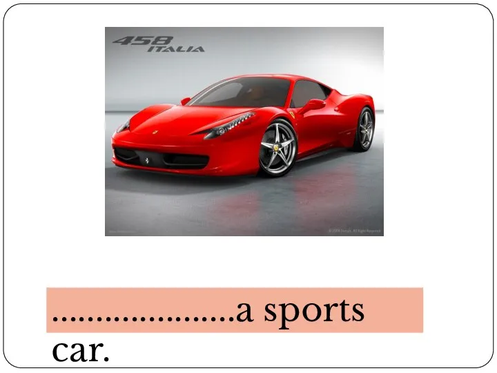 .....................a sports car.
