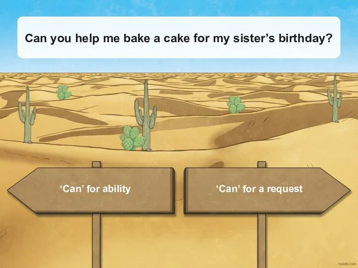 Can you help me bake a cake for my sister’s birthday?