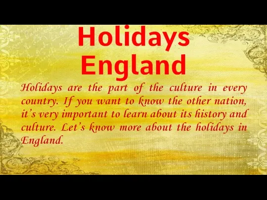 Holidays England Holidays are the part of the culture in every