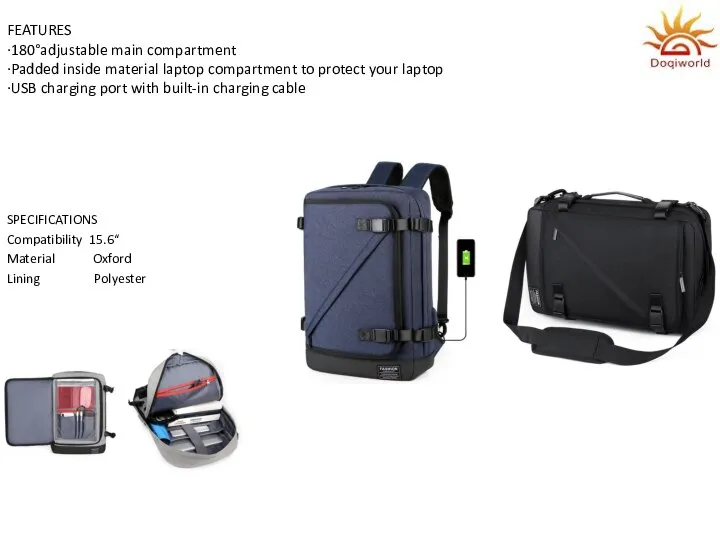 FEATURES ·180°adjustable main compartment ·Padded inside material laptop compartment to protect