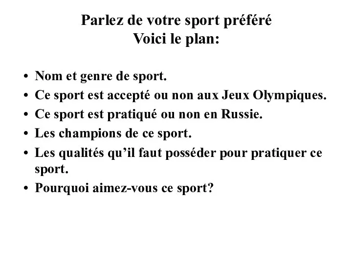 Parlez de votre sport préféré Voici le plan: Nom et genre