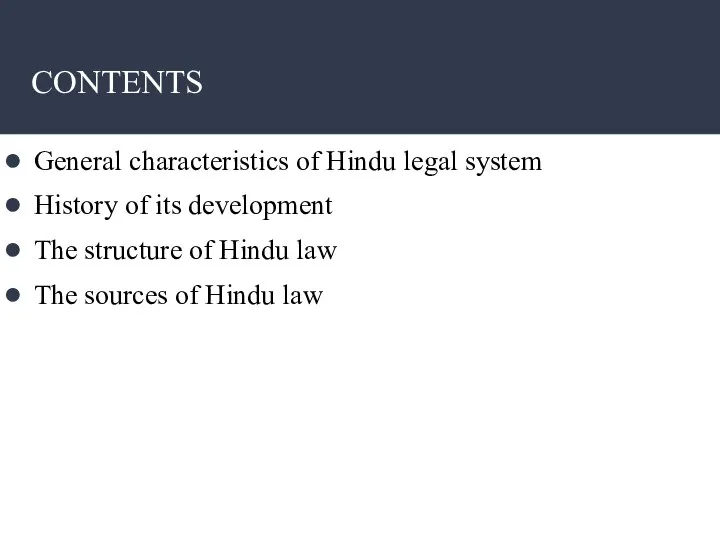 CONTENTS General characteristics of Hindu legal system History of its development