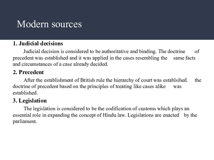 Modern sources 1. Judicial decisions Judicial decision is considered to be