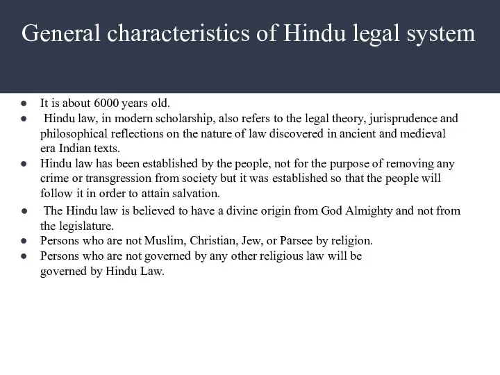 General characteristics of Hindu legal system It is about 6000 years