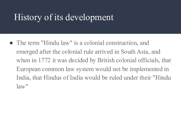 History of its development The term "Hindu law" is a colonial