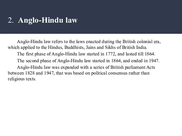 2. Anglo-Hindu law Anglo-Hindu law refers to the laws enacted during