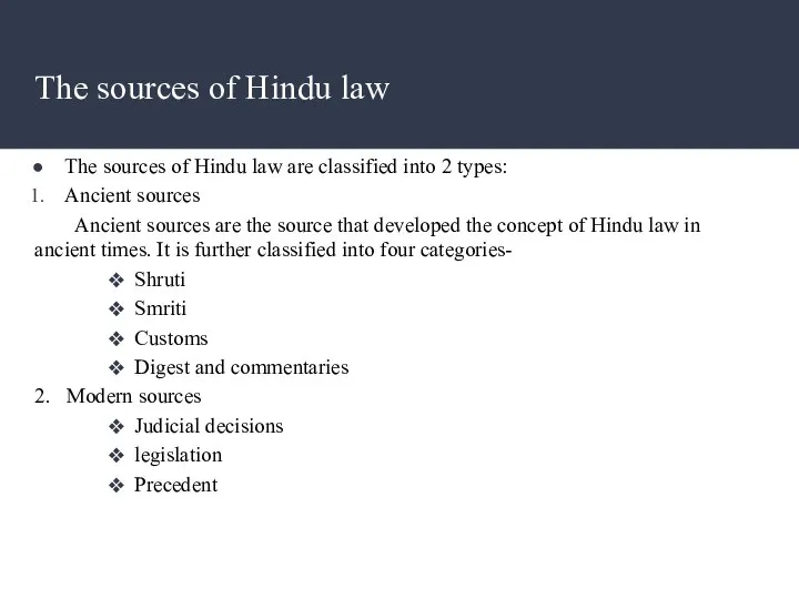 The sources of Hindu law The sources of Hindu law are