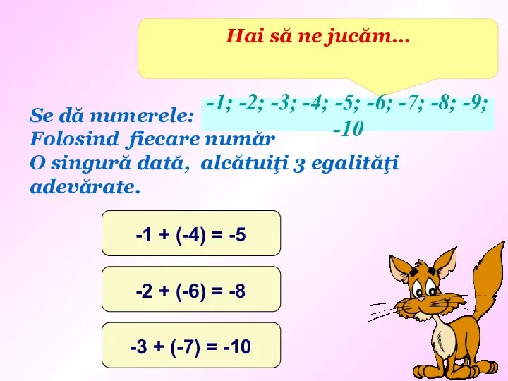 Hai să ne jucăm… Se dă numerele: Folosind fiecare număr O