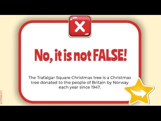The Trafalgar Square Christmas tree is a Christmas tree donated to