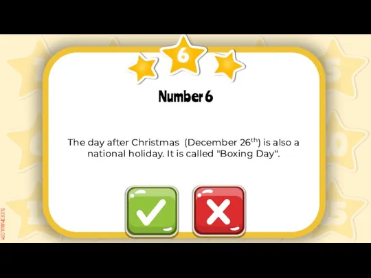 6 Number 6 The day after Christmas (December 26th) is also