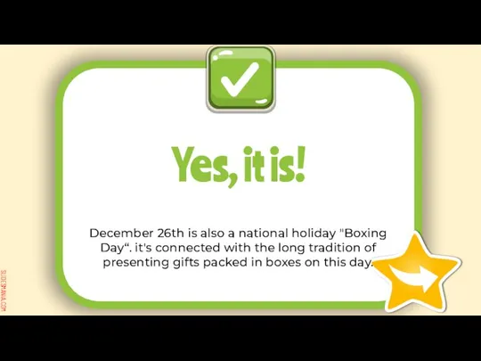 December 26th is also a national holiday "Boxing Day“. it's connected