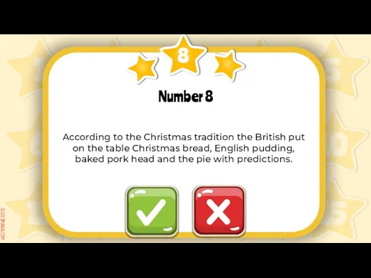 8 Number 8 According to the Christmas tradition the British put