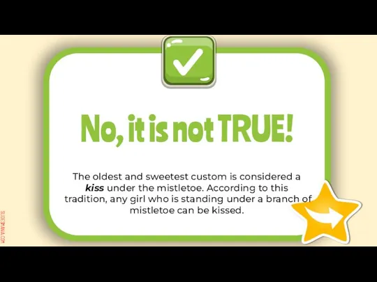 The oldest and sweetest custom is considered a kiss under the