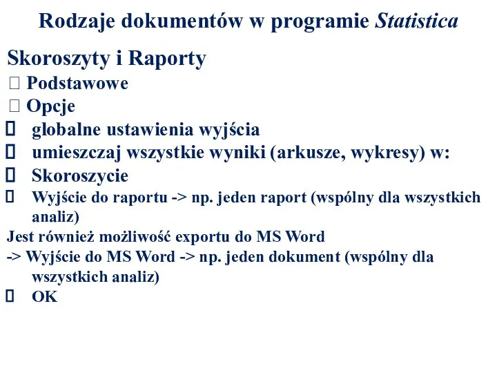 Rodzaje dokumentów w programie Statistica Skoroszyty i Raporty ? Podstawowe ?