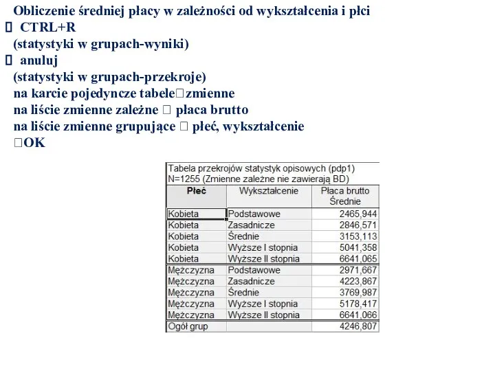 Obliczenie średniej płacy w zależności od wykształcenia i płci CTRL+R (statystyki