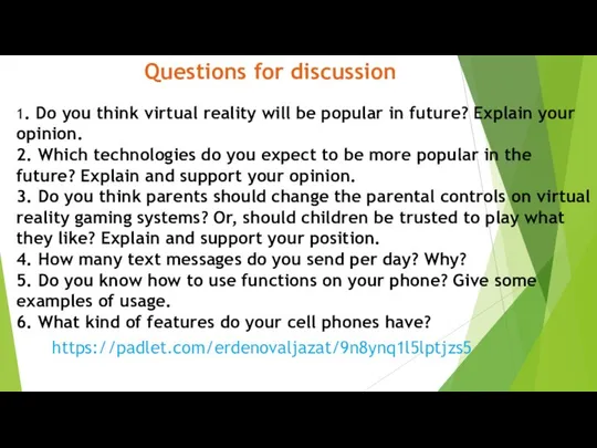 Questions for discussion 1. Do you think virtual reality will be