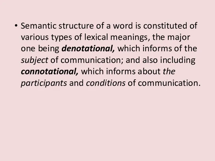 Semantic structure of a word is constituted of various types of