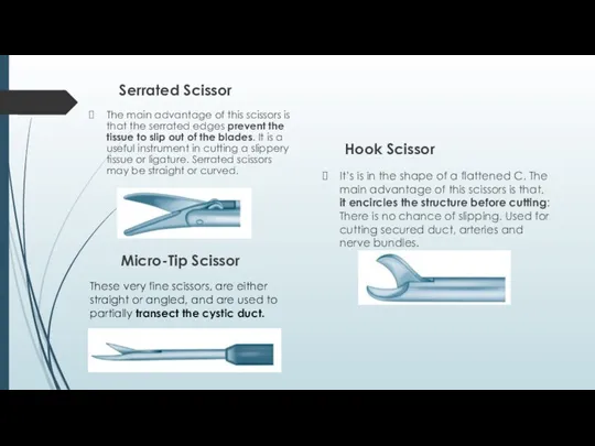 Serrated Scissor The main advantage of this scissors is that the