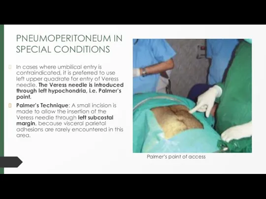 PNEUMOPERITONEUM IN SPECIAL CONDITIONS In cases where umbilical entry is contraindicated,