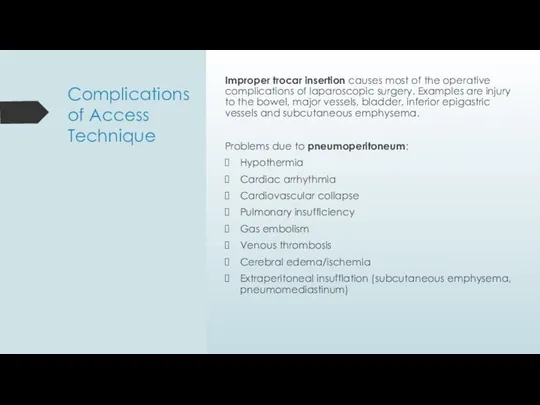 Complications of Access Technique Improper trocar insertion causes most of the