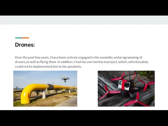 Drones: Over the past few years, I have been actively engaged