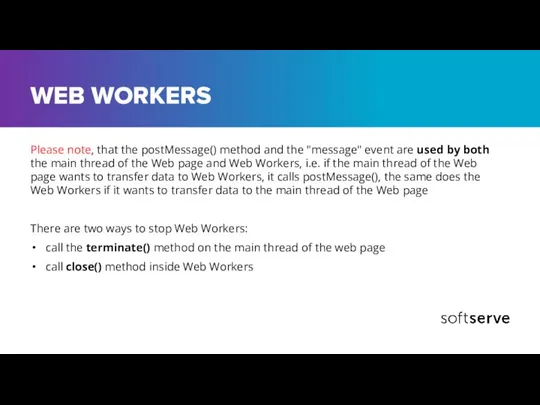 WEB WORKERS Please note, that the postMessage() method and the "message"