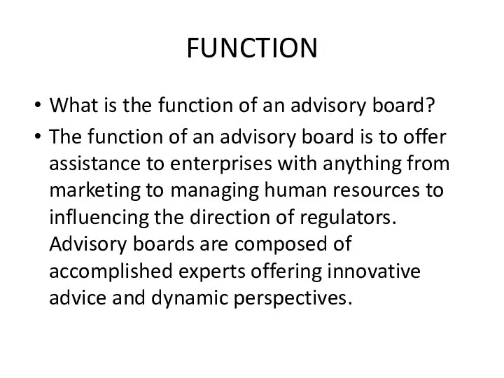 FUNCTION What is the function of an advisory board? The function