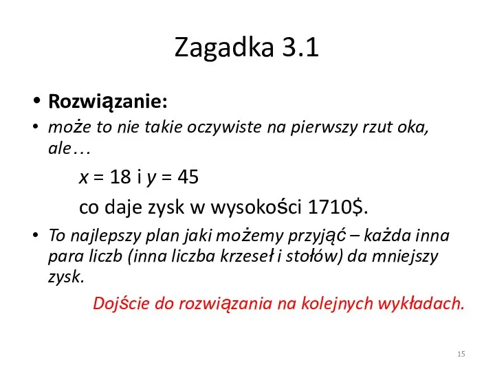 Zagadka 3.1 Rozwiązanie: może to nie takie oczywiste na pierwszy rzut