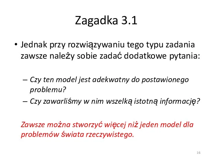 Zagadka 3.1 Jednak przy rozwiązywaniu tego typu zadania zawsze należy sobie