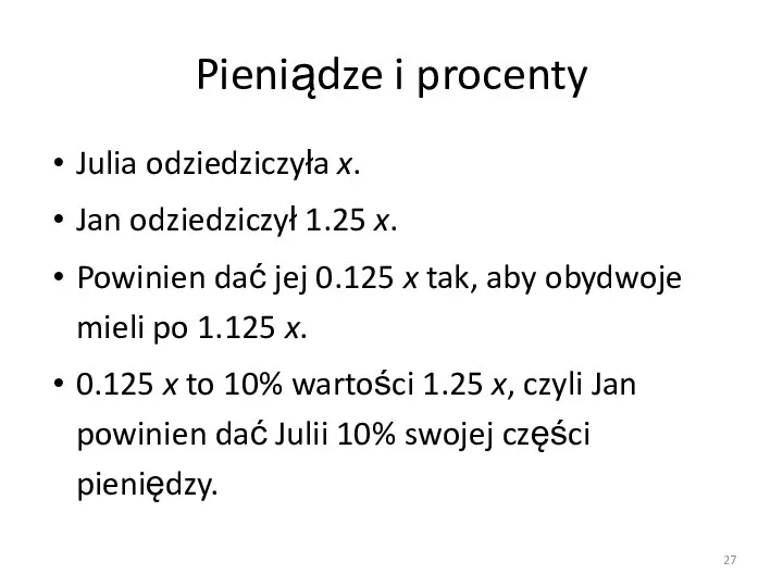 Pieniądze i procenty Julia odziedziczyła x. Jan odziedziczył 1.25 x. Powinien