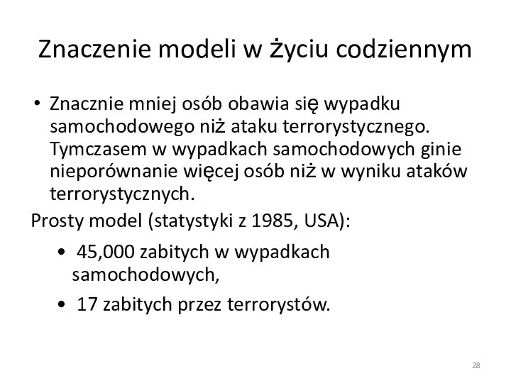 Znaczenie modeli w życiu codziennym Znacznie mniej osób obawia się wypadku