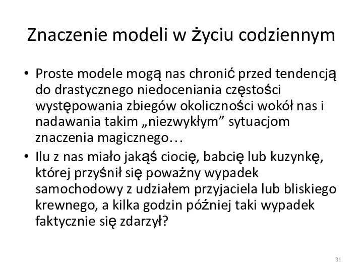 Znaczenie modeli w życiu codziennym Proste modele mogą nas chronić przed