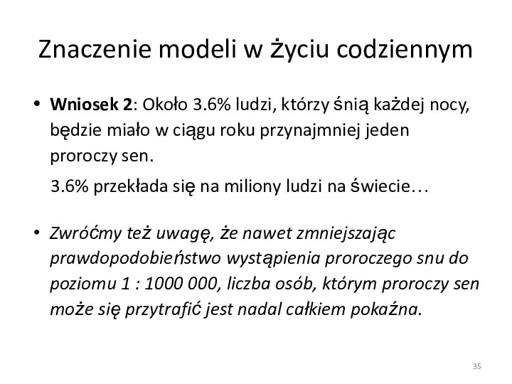 Znaczenie modeli w życiu codziennym Wniosek 2: Około 3.6% ludzi, którzy