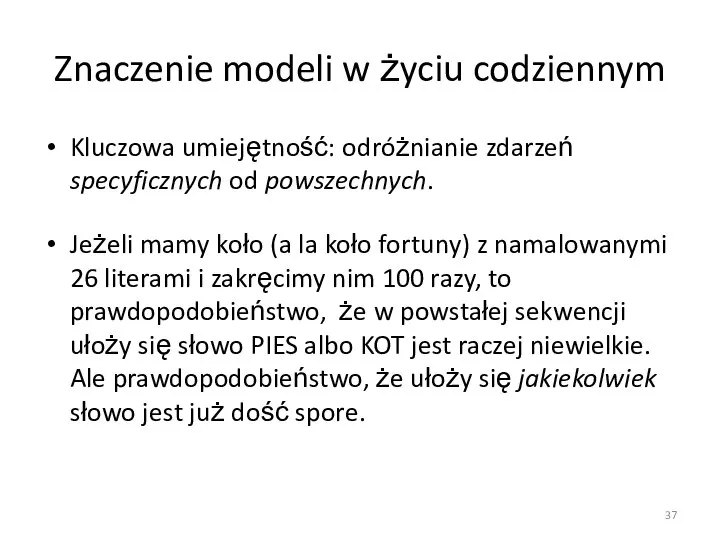 Znaczenie modeli w życiu codziennym Kluczowa umiejętność: odróżnianie zdarzeń specyficznych od