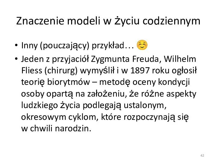 Znaczenie modeli w życiu codziennym Inny (pouczający) przykład… ☺ Jeden z