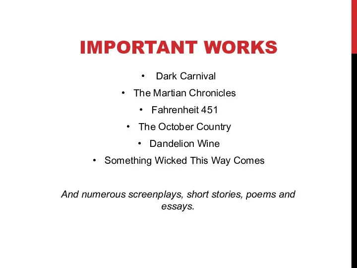 IMPORTANT WORKS Dark Carnival The Martian Chronicles Fahrenheit 451 The October