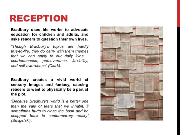 RECEPTION Bradbury uses his works to advocate education for children and