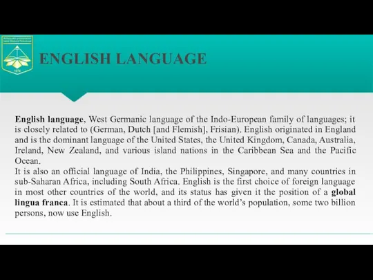 ENGLISH LANGUAGE English language, West Germanic language of the Indo-European family