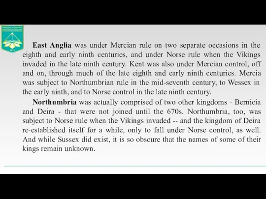 East Anglia was under Mercian rule on two separate occasions in