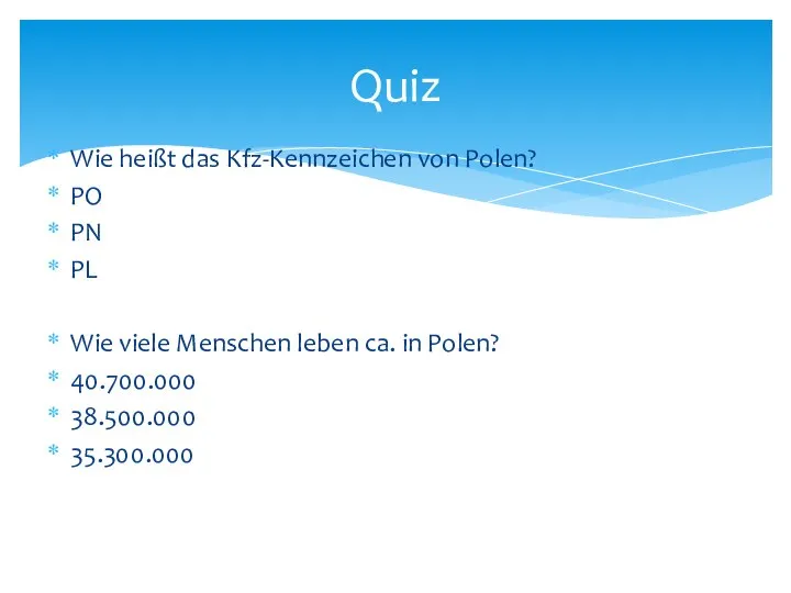 Wie heißt das Kfz-Kennzeichen von Polen? PO PN PL Wie viele