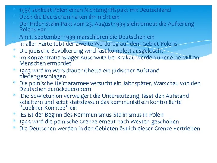 1934 schließt Polen einen Nichtangriffspakt mit Deutschland Doch die Deutschen halten