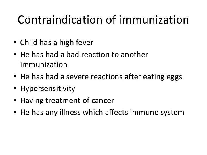 Contraindication of immunization Child has a high fever He has had