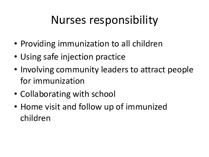 Nurses responsibility Providing immunization to all children Using safe injection practice